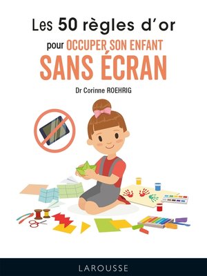 cover image of Les 50 règles d'or pour occuper son enfant sans écran